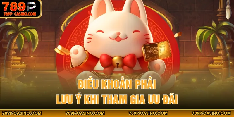 Điều khoản phải lưu ý khi tham gia ưu đãi